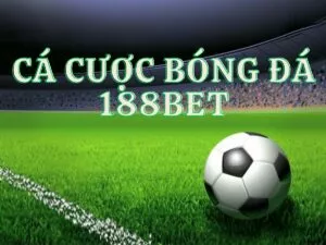 huong dan ca cuoc bong da 188bet