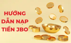 hướng dẫn nạp tiền jbo