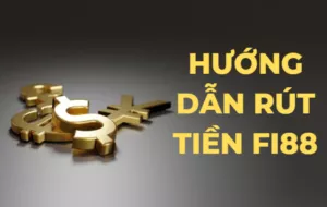 hướng dẫn rút tiền fi88