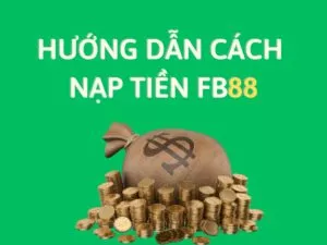hướng dẫn nạp tiền fb88