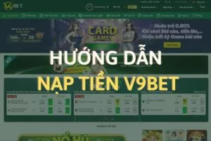 hướng dẫn nạp tiền v9bet