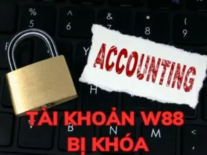 tai khoan w88 bi khoa
