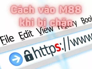 cach vao m88 khi bi chan